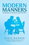Modern Manners : Navigating in the Digital Age for Gen Z - Susie Barber - 9781035887002