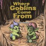 Where Goblins Come From - Julie Cunningham - 9781035888191