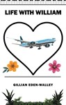 Life with William - Gillian Eden-Walley - 9781035890873