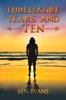 Threescore Years and Ten - Ben Evans - 9781035891221