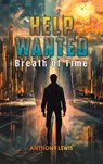 Help Wanted: Breath of Time - Anthony Lewis - 9781035892839