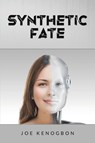 Synthetic Fate - Joe Kenogbon - 9781035894741