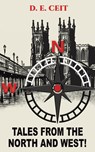 Tales from the North and West! - D. E. Ceit - 9781035896189