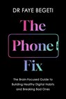 The Phone Fix - Dr Faye Begeti - 9781035903009