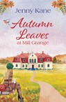Autumn Leaves at Mill Grange - Jenny Kane - 9781035903733