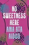 No Sweetness Here - Ama Ata Aidoo - 9781035906055