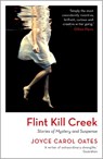 Flint Kill Creek - Joyce Carol Oates - 9781035909957