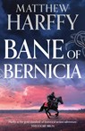Bane of Bernicia - Matthew Harffy - 9781035916528