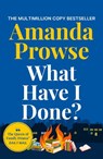 What Have I Done? - Amanda Prowse - 9781035923434