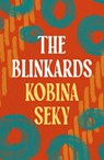 The Blinkards - Kobina Seky - 9781035930623