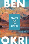 Prayer for the Living - Ben Okri - 9781035931057