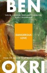 Dangerous Love - Ben Okri - 9781035931064