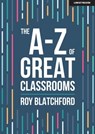 The A-Z of Great Classrooms - Roy Blatchford - 9781036001308