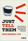 Just Tell Them: The Power of Explanations and Explicit Teaching - Zach Groshell - 9781036003685