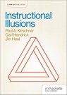 Instructional Illusions - Paul A. Kirschner ; Carl Hendrick ; Jim Heal - 9781036008918