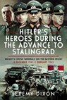 Hitler’s Heroes During the Advance to Stalingrad - Jeremy Dixon - 9781036101589