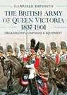 The British Army of Queen Victoria, 1837–1901 - Gabriele Esposito - 9781036103293