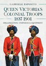 Queen Victoria's Colonial Troops, 1837-1901 - Gabriele Esposito - 9781036103347