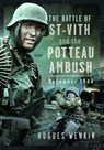 The Battle of Saint-Vith and the Potteau Ambush, December 1944 - Hugues Wenkin - 9781036103934