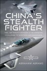 China's Stealth Fighter - Abraham Abrams - 9781036105525