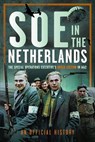 SOE in The Netherlands - An Official History - 9781036110857