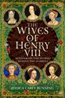 The Wives of Henry VIII - Jessica Carey-Bunning - 9781036116545