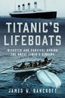 Titanic's Lifeboats - James W Bancroft - 9781036123598