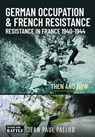 German Occupation & French Resistance - Jean Paul Pallud - 9781036126261