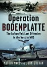Operation Bodenplatte - Martin Mace ; John Grehan - 9781036126933