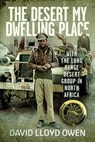 The Desert My Dwelling Place - David Lloyd Owen - 9781036141745
