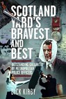 Scotland Yard’s Bravest and Best - Dick Kirby - 9781036150662