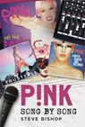 P!nk: Song by Song - Steve Bishop - 9781036156398
