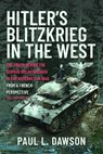 Hitler's Blitzkrieg in the West - Paul L Dawson - 9781036181703