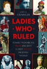 Ladies Who Ruled - John D Grainger - 9781036182267