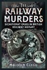The Railway Murders - Malcolm Clegg - 9781036192228