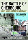 The Battle of Cherbourg - Jean Paul Pallud - 9781036196813