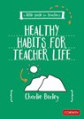 Little Guide for Teachers: Healthy Habits for Teacher Life - Charlie Burley - 9781036201081