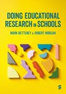 Doing Educational Research in Schools - Mark Betteney ; Robert Morgan - 9781036208998