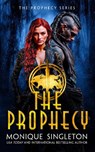 The Prophecy - Monique Singleton - 9781036701567