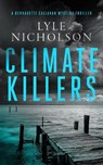 Climate Killers - Lyle Nicholson - 9781036703639