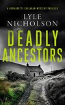 Deadly Ancestors - Lyle Nicholson - 9781036703653