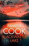 Blackwattle Lake - Pamela Cook - 9781036704322