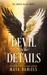 The Devil is in the Details - Maya Daniels - 9781036706654