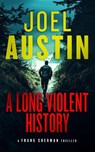 A Long Violent History - Joel Austin - 9781036707804