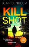 Kill Shot - Blair Denholm - 9781036708238