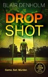 Drop Shot - Blair Denholm - 9781036708276