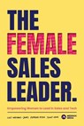 The Female Sales Leader - Lucy Williams-Jones ; Penny Orme ; Marina Ayton - 9781036913496