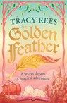 The Golden Feather - Tracy Rees - 9781036918828