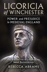 Licoricia of Winchester: Power and Prejudice in Medieval England - Rebecca Abrams - 9781036972905