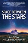 Space Between The Stars - Angela Rothbart - 9781037031267